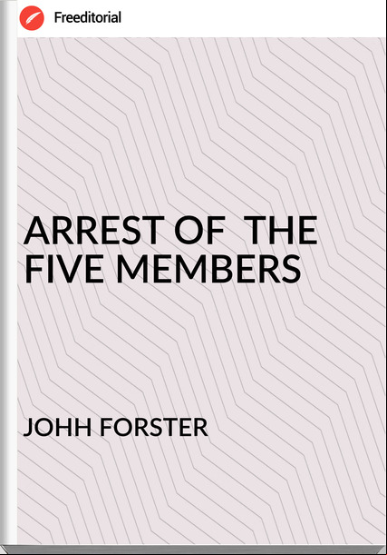 JOHH FORSTER - ARREST OF  THE FIVE 