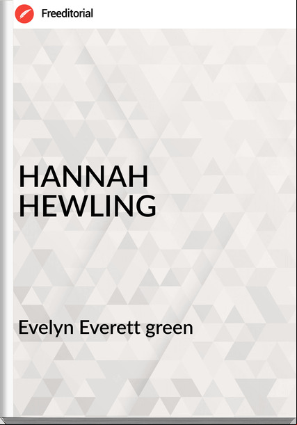 Evelyn Everett green - HANNAH HEWLING