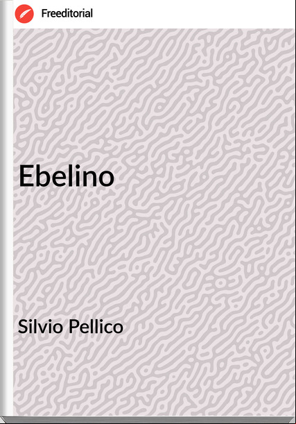Silvio Pellico Ebelino