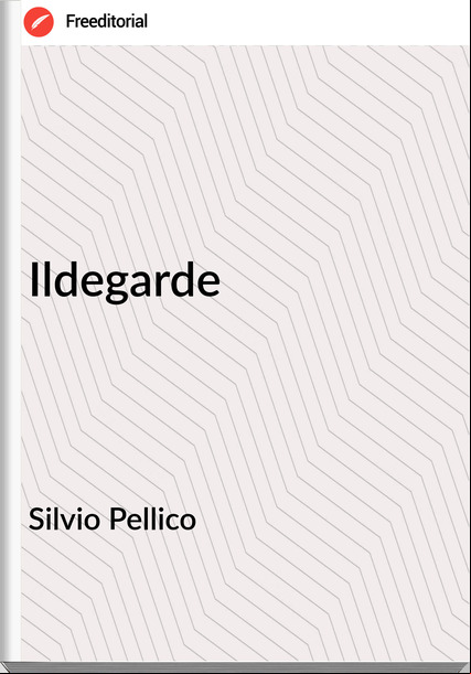 Silvio Pellico Ildegarde