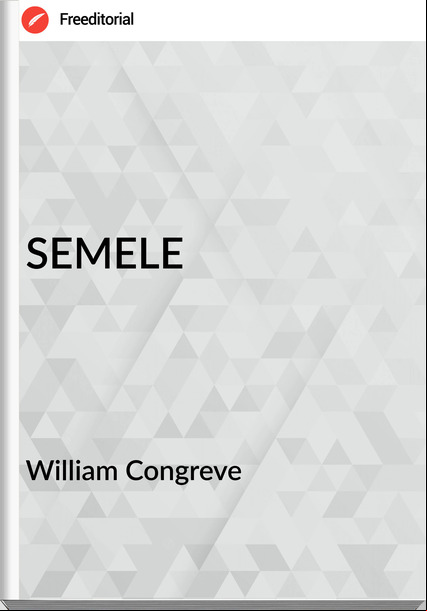 William Congreve SEMELE