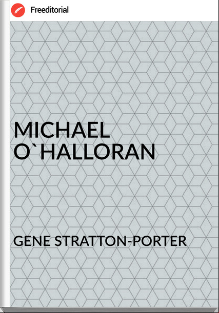 GENE STRATTON-PORTER - MICHAEL O'HALLORAN