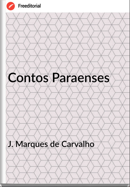 J. Marques de Carvalho - Contos Paraenses
