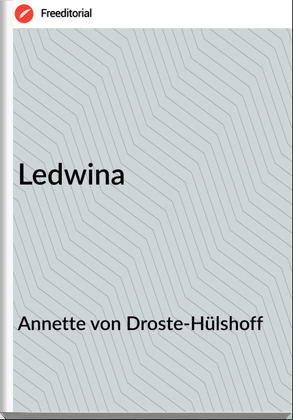 Annette von Droste-Hülshoff - Ledwina