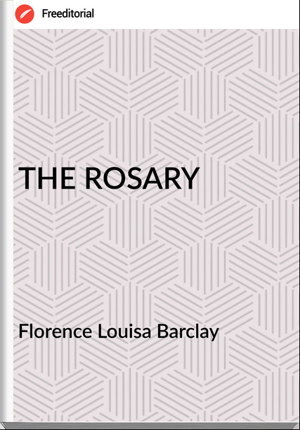 Florence Louisa Barclay THE ROSARY