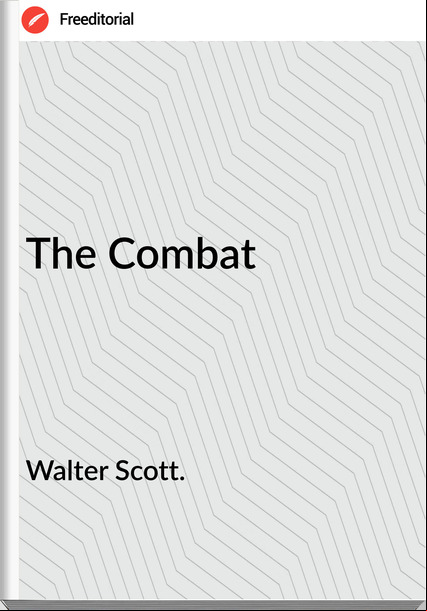 Walter Scott. - The Combat