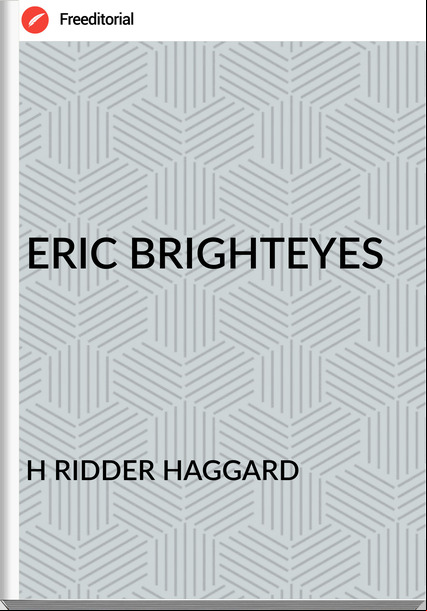 H RIDDER HAGGARD - ERIC BRIGHTEYES