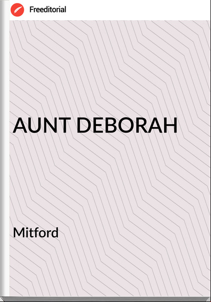 Mitford     AUNT DEBORAH