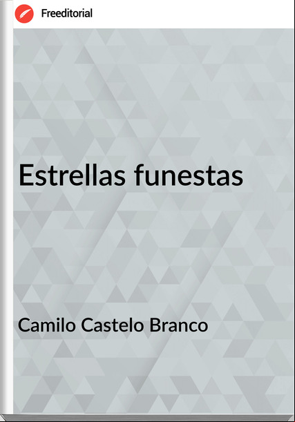 Camilo Castelo Branco - Estrellas funestas