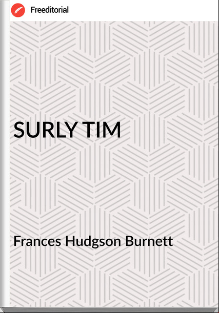 s Hudgson Burnett - SURLY TIM