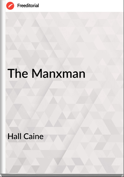 Hall Caine - The Manxman