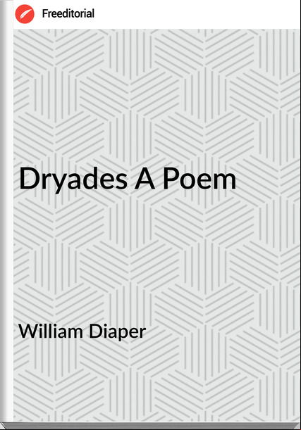 William Diaper Dryades A Poem