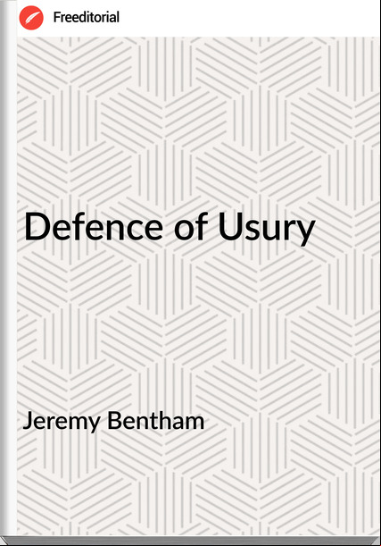 Jeremy Bentham - Defence of Usury