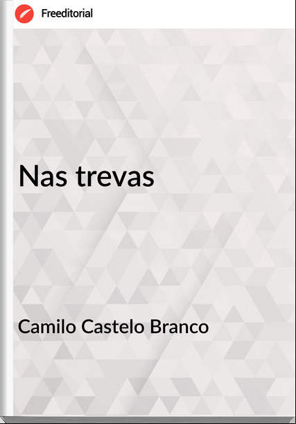 Camilo Castelo Branco - Nas trevas