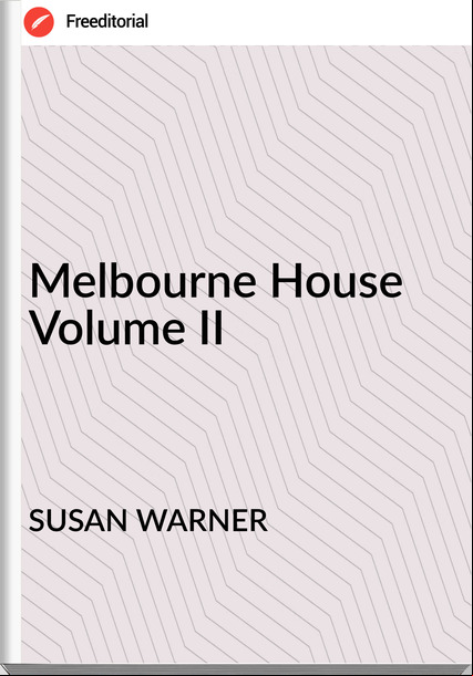 SUSAN WARNER - Melbourne House Volume II