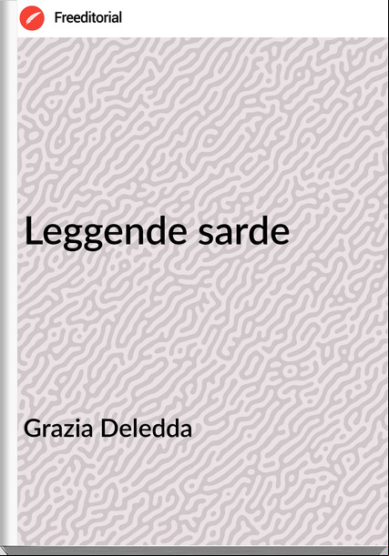 Grazia Deledda Leggende sarde