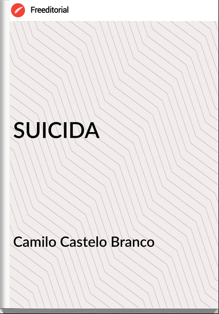 Camilo Castelo Branco - SUICIDA