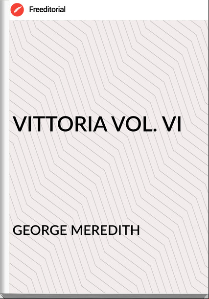 GEORGE MEREDITH - VITTORIA VOL. VI