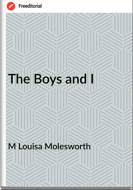 M Louisa Molesworth The Boys and I