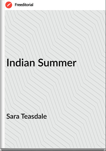 Sara Teasdale - Indian Summer