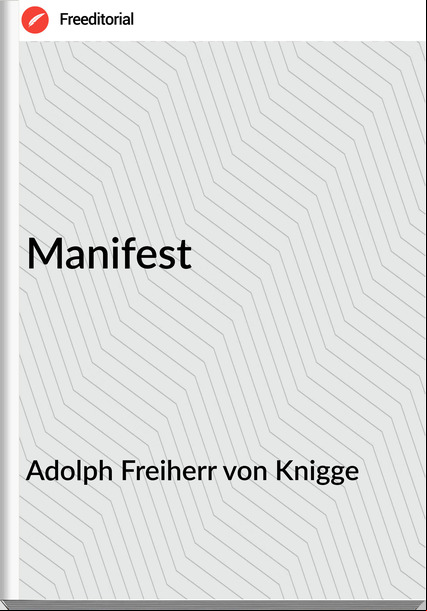 Adolph Freiherr von Knigge - Manifest