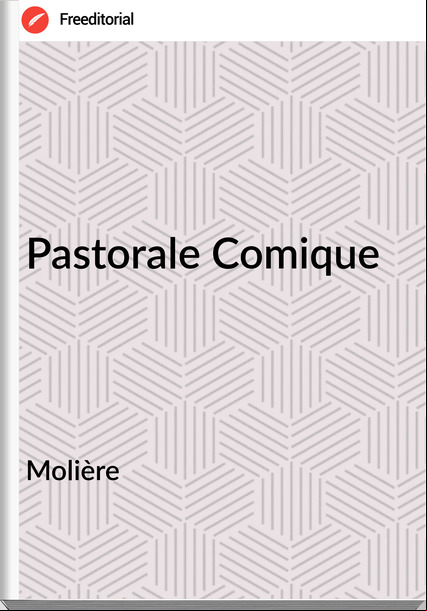 Molière - Pastorale Comique