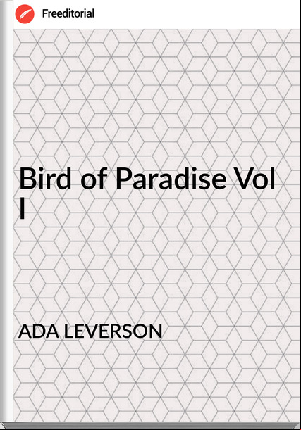 ADA LEVERSON - Bird of Paradise Vol I
