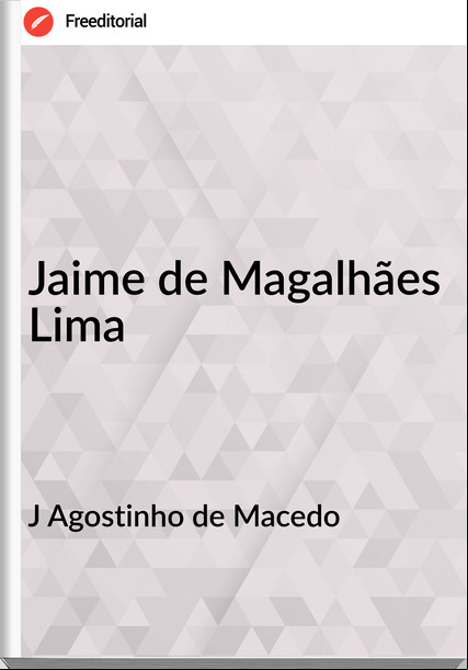 J Agostinho de Macedo Jaime de Magalhães Lima