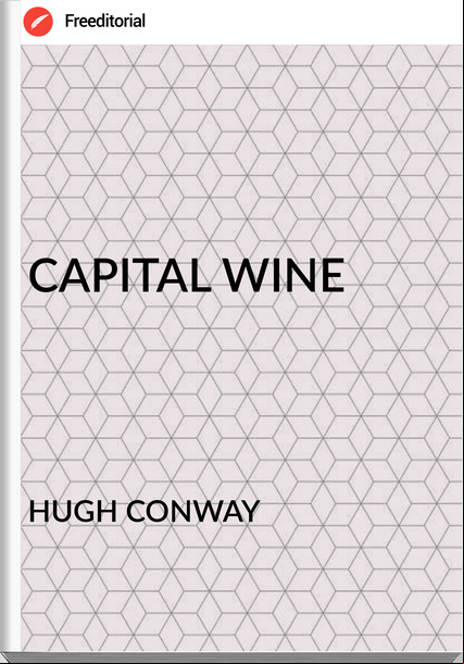 HUGH CONWAY - CAPITAL WINE