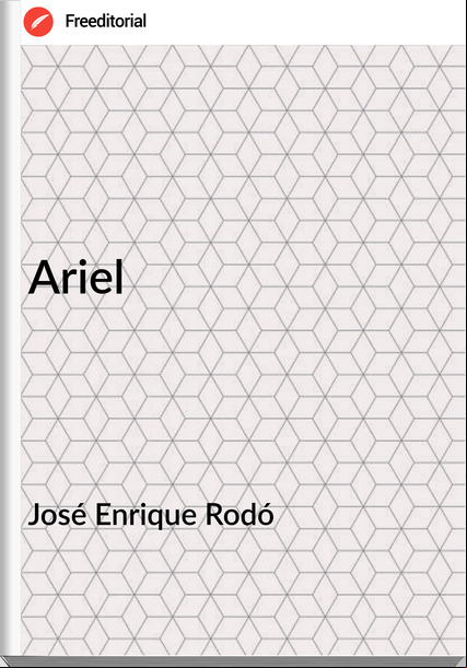 José Enrique Rodó - Ariel