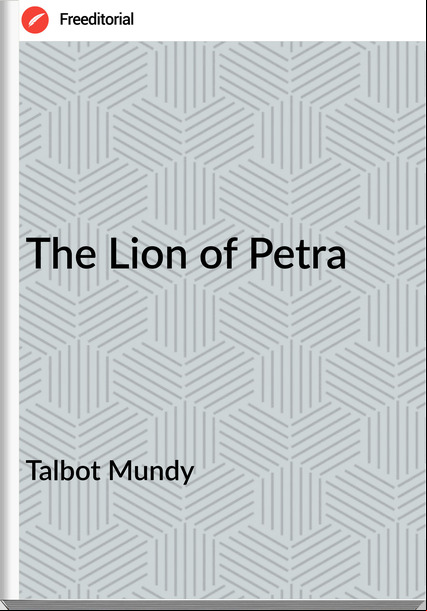 Talbot Mundy The Lion of Petra