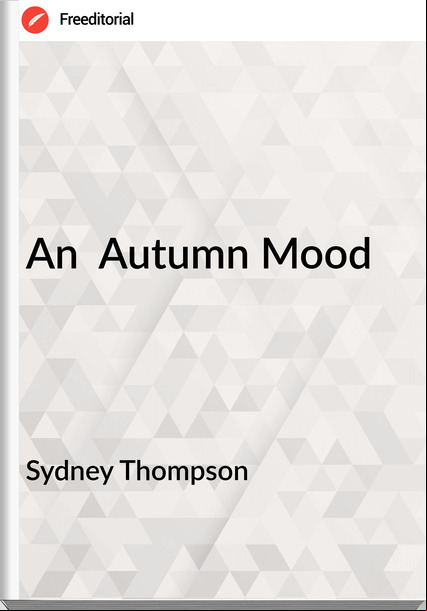 Sydney Thompson An Autumn Mood