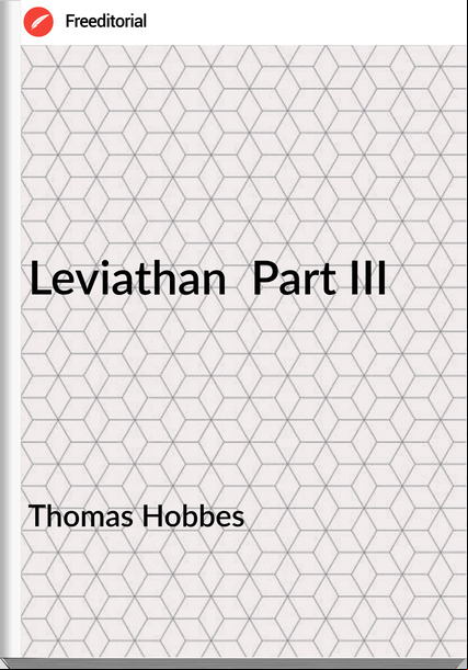 Thomas Hobbes - Leviathan  Part III