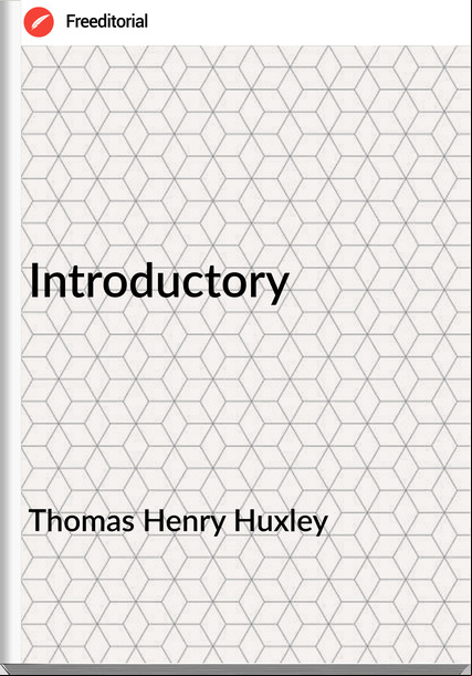 Thomas Henry Huxley Introductory