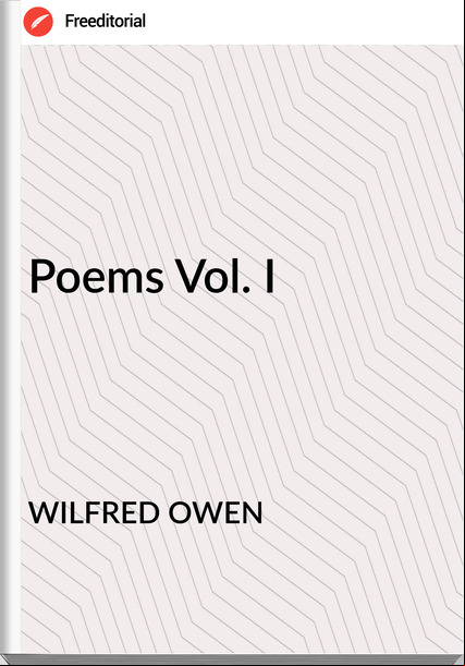 WILFRED OWEN Poems Vol. I