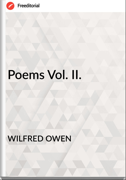 WILFRED OWEN Poems Vol. II.