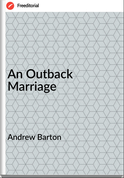 Andrew Barton - An Outback Marriage