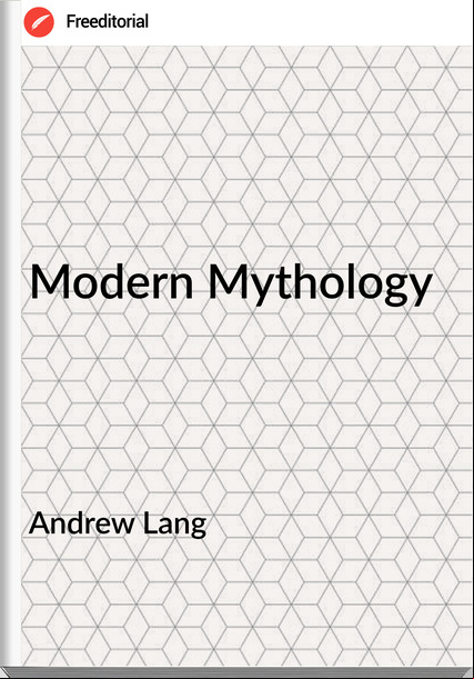 Andrew Lang - Modern Mythology