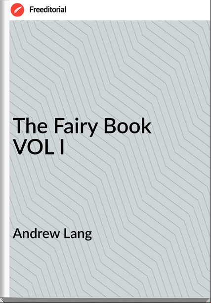 Andrew Lang - The Fairy Book  VOL I