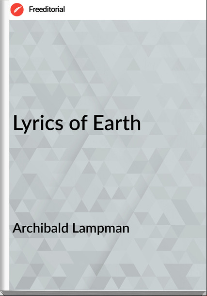 Archibald Lampman Lyrics of Earth 