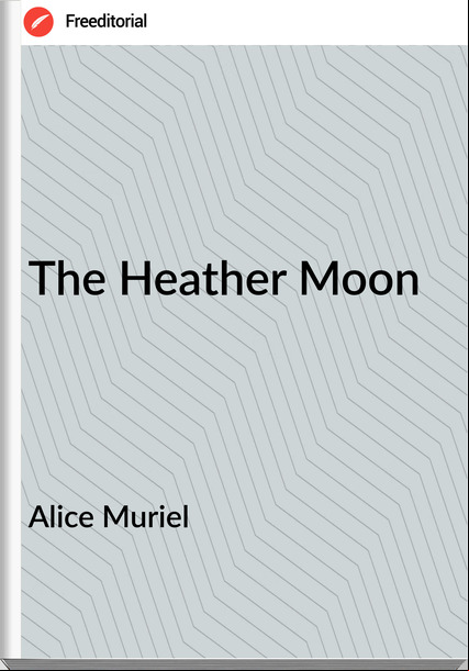 Alice Muriel - The Heather Moon