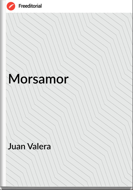 Juan Valera - Morsamor            