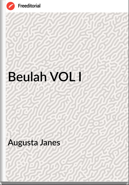 Augusta Janes - Beulah VOL I