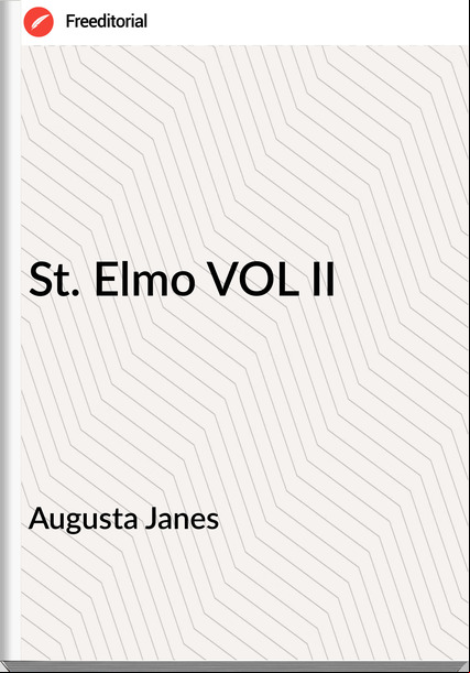 Augusta Janes - St. Elmo VOL II