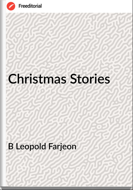 B Leopold Farjeon - Christmas Stories