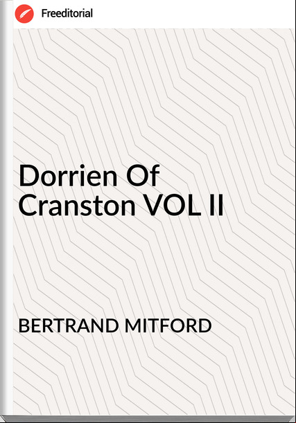 BERTRAND MITFORD - Dorrien Of Cranston VOL II
