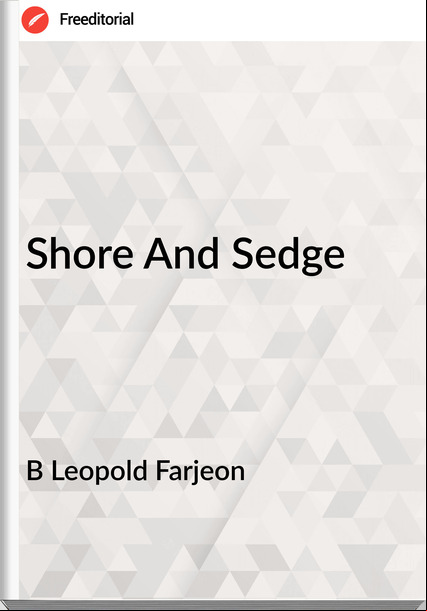 B Leopold Farjeon - Shore And Sedge