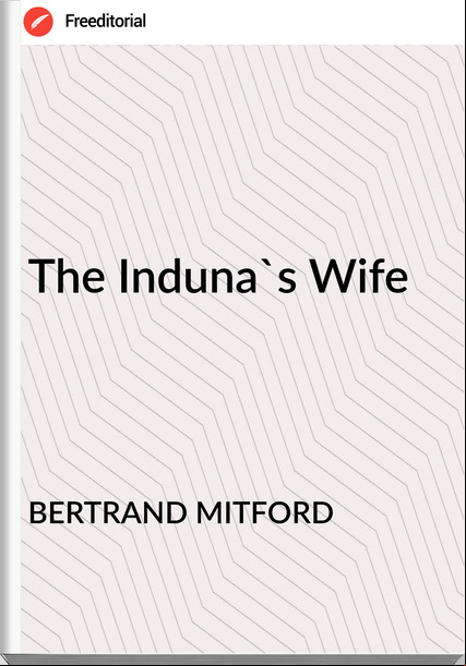 BERTRAND MITFORD - The Induna's Wife