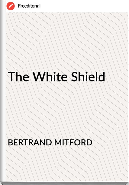 BERTRAND MITFORD - The White Shield