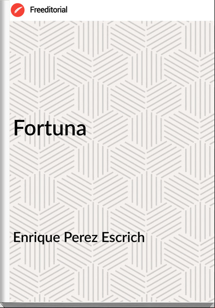 Enrique Perez Escrich - Fortuna